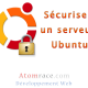 améliorer la sécurité d'un serveur Ubuntu