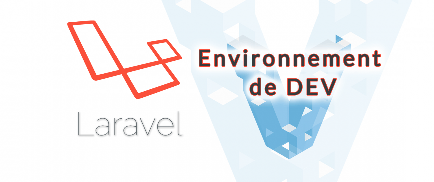 Environement de développement avec Homestead et Vagrant Environement de développement avec Homestead et Vagrant